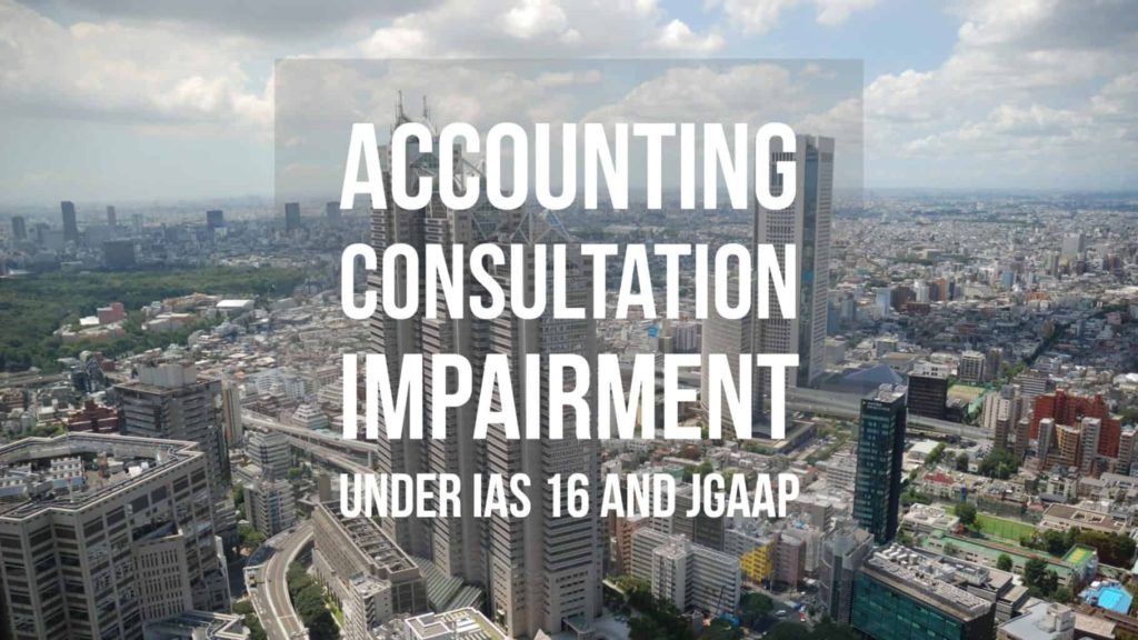 accounting consultation impairment under ias 18 and JGAAP