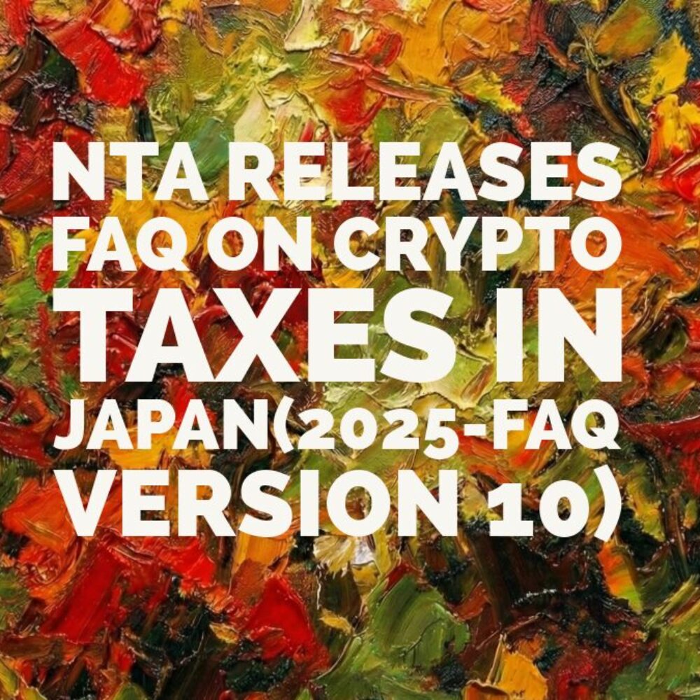 Japanese Tax Authorities Releases FAQ (Ver10) on Crypto Taxes